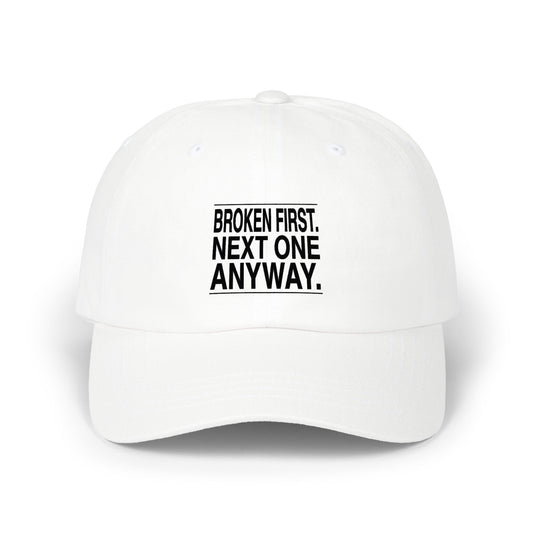 BRKN “Broken First. Next One Anyway.” Dad Cap, White