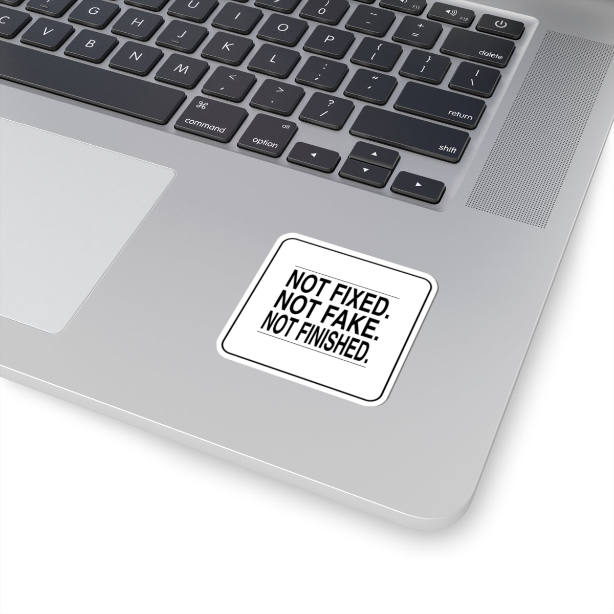 BRKN “Not Fixed. Not Fake. Not Finished.” Kiss-Cut Sticker