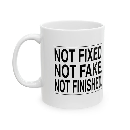 BRKN “Not Fixed. Not Fake. Not Finished.” Ceramic Mug (11oz)