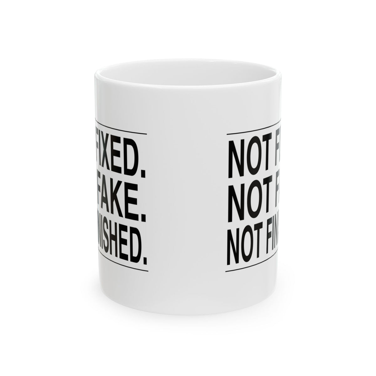 BRKN “Not Fixed. Not Fake. Not Finished.” Ceramic Mug (11oz)