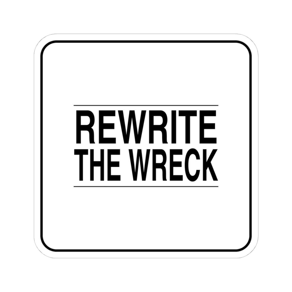BRKN “Rewrite The Wreck” Kiss-Cut Sticker
