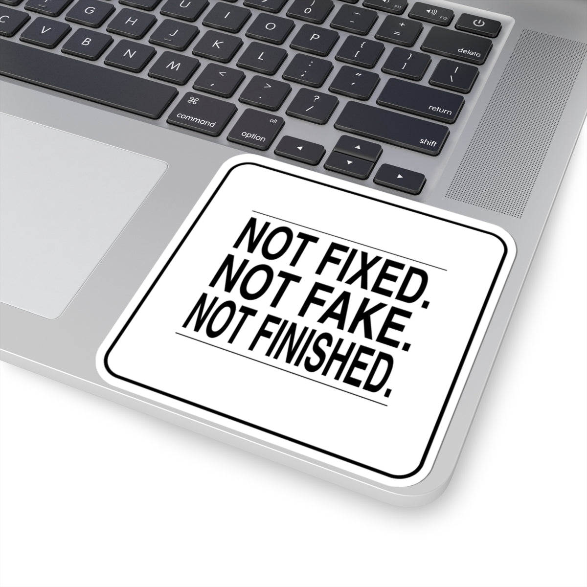 BRKN “Not Fixed. Not Fake. Not Finished.” Kiss-Cut Sticker