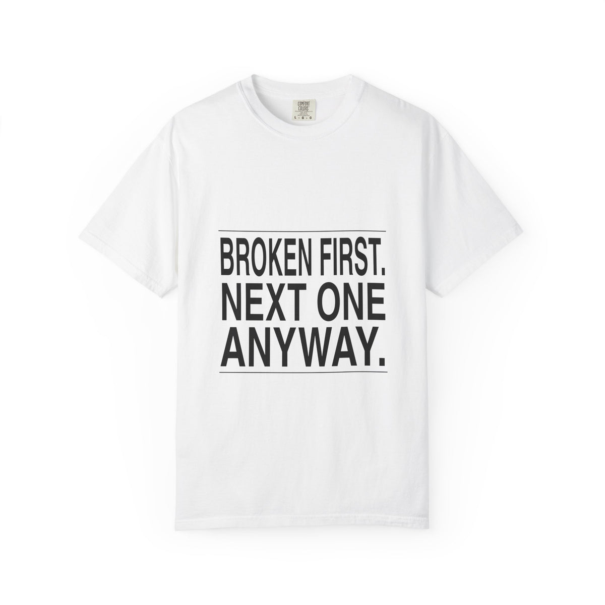 BRKN Broken First Next One Anyway Heavyweight Tee, White (Unisex)