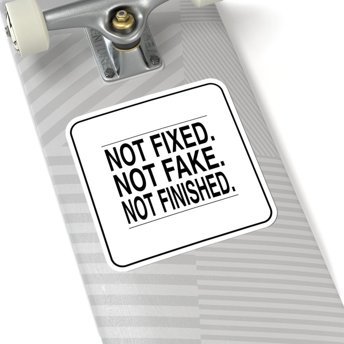 BRKN “Not Fixed. Not Fake. Not Finished.” Kiss-Cut Sticker