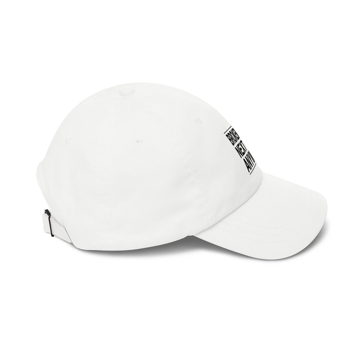 BRKN “Broken First. Next One Anyway.” Dad Cap, White